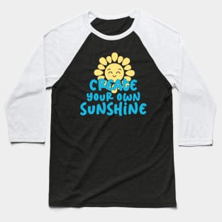 Create your own sunshine Baseball T-Shirt